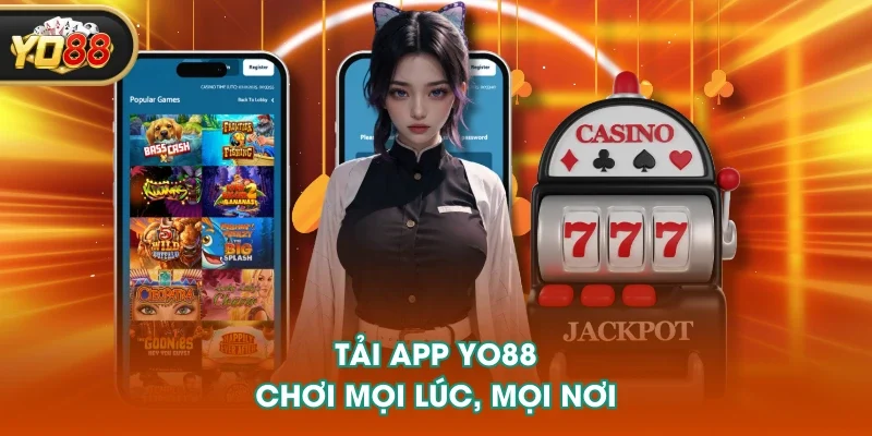 Tải app YO88 chơi mọi lúc, mọi nơi Tải app YO88 chơi mọi lúc, mọi nơi