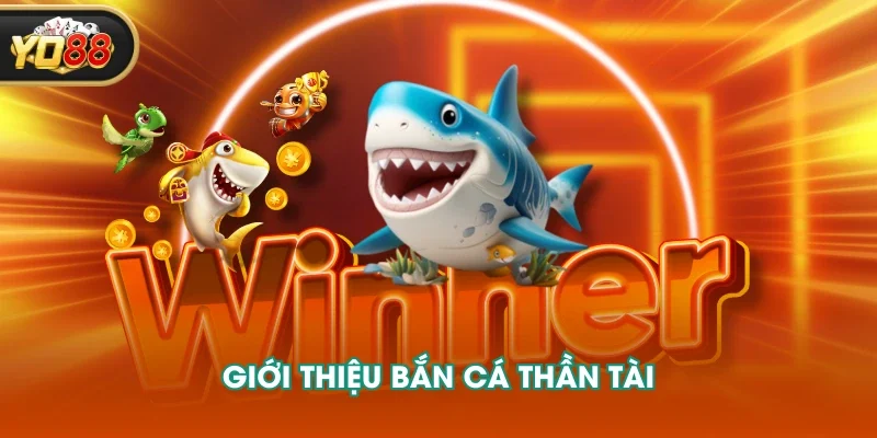 Giới thiệu bắn cá Thần Tài Giới thiệu bắn cá Thần Tài