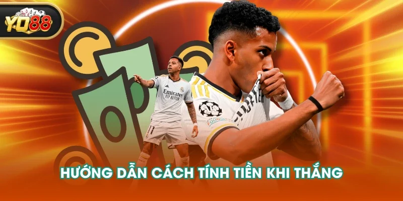 Hướng dẫn cách tính tiền khi thắng