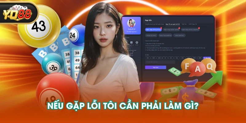 Nếu gặp lỗi tôi cần phải làm gì?